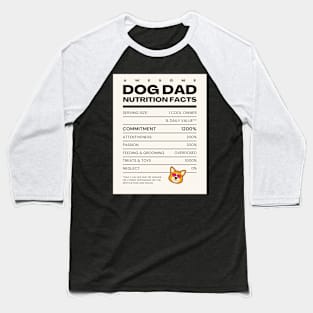 Awesome Dog Dad Nutrition Facts Baseball T-Shirt